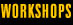 Workshops